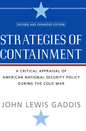 Strategies Of Containment A Critical Appraisal Of American National Security Policy During The Cold War Rev Exp John Lewis Gaddis