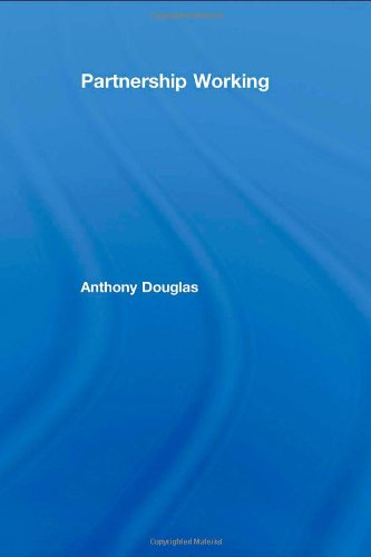 Partnership Working 1st Edition Anthony Douglas