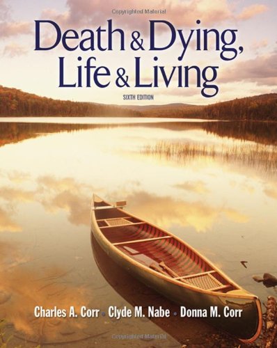 Death And Dying Life And Living Sixth Edition 6th Edition Charles A Corr