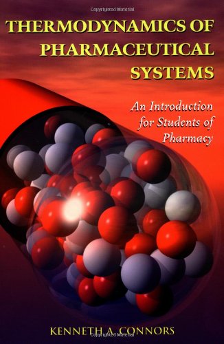Thermodynamics Of Pharmaceutical Systems An Introduction For Students Of Pharmacy 1st Edition Kenneth Antonio Connors