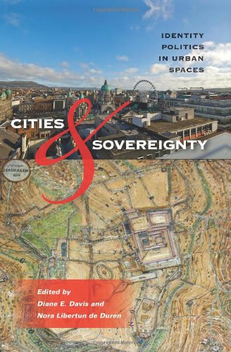 Cities And Sovereignty Identity Politics In Urban Spaces Diane E Davis
