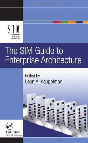 The Sim Guide To Enterprise Architecture 1st Edition Leon A Kappelman