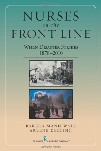 Nurses On The Front Line 1st Edition Barbra Mann Wall Arlene W Keeling