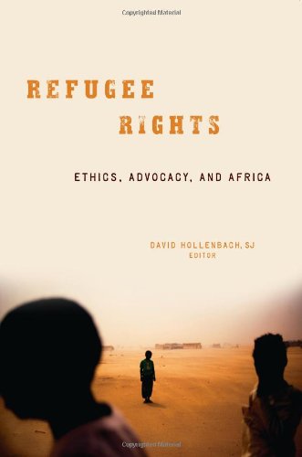 Refugee Rights Ethics Advocacy And Africa David Hollenbach Editor