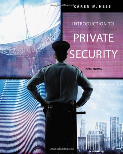 Introduction To Private Security Fifth Edition 5th Kren M Hess