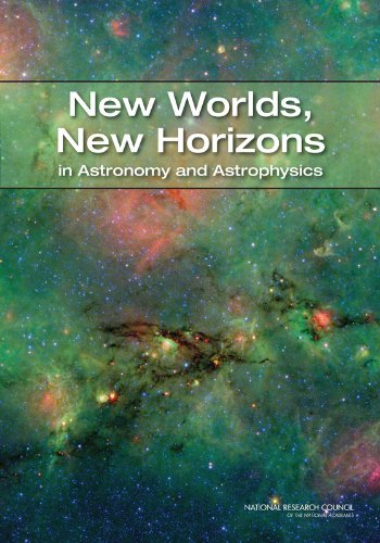New Worlds New Horizons In Astronomy And Astrophysics Committee For A Decadal Survey Of Astronomy And Astrophysics