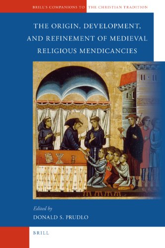 The Origin Development And Refinement Of Medieval Religious Mendicancies Donald S Prudlo Ed