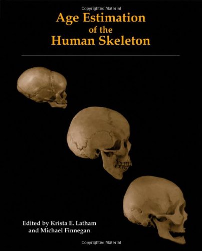 Age Estimation Of The Human Skeleton Krista E Phd Latham Michael