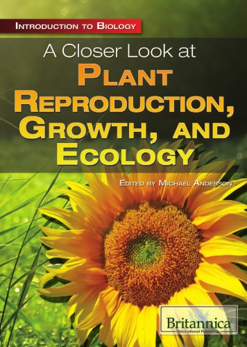 A Closer Look At Plant Reproduction Growth And Ecology Introduction To Biology Michael Anderson Editor