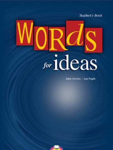 Words For Ideas Students Book Unknown John Morley Ian Pople