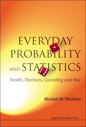 Everyday Probability And Statistics Health Elections Gambling And War Michael M Woolfson