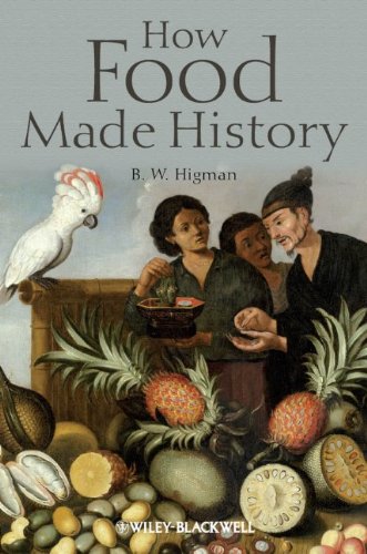 How Food Made History 1st Edition B W Higman