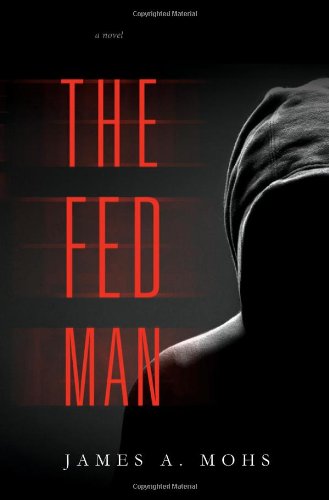 The Fed Man James Mohs