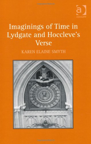 Imaginings Of Time In Lydgate And Hoccleves Verse Karen Elaine Smyth
