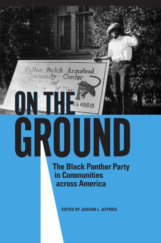 On The Ground The Black Panther Party In Communities Across America Judson L Jeffries