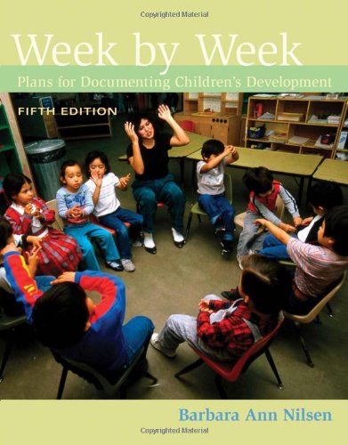 Week By Week Plans For Documenting Childrens Development 5th Edition Barbara Nilsen
