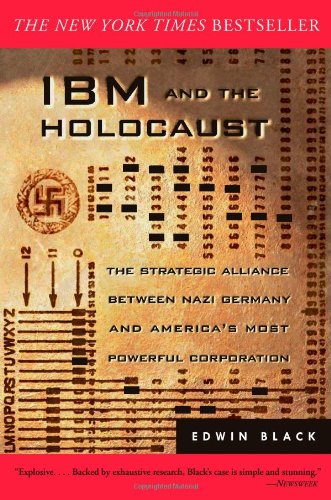 Ibm And The Holocaust The Strategic Alliance Between Nazi Germany And Americas Most Powerful Corporation 1st Edition Edwin Black