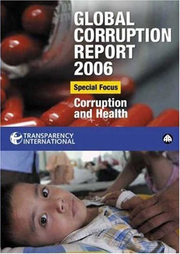 Global Corruption Report 2006 Special Focus Corruption And Health Transparency International