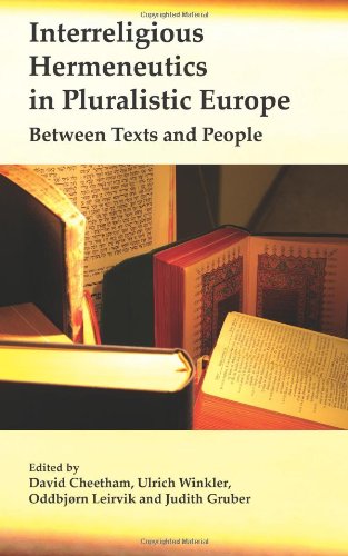 Interreligious Hermeneutics In Pluralistic Europe Between Texts And People David Cheetham