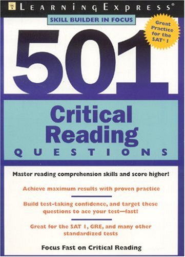 501 Critical Reading Questions Skill Builders In Focus For Sat Practice 1st Edition Learningexpress Editors