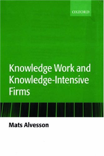 Knowledge Work And Knowledgeintensive Firms Mats Alvesson