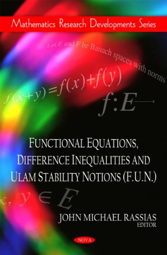 Functional Equations Difference Inequalities And Ulam Stability Notions Fun Mathematics Research Developments John Michael Rassias