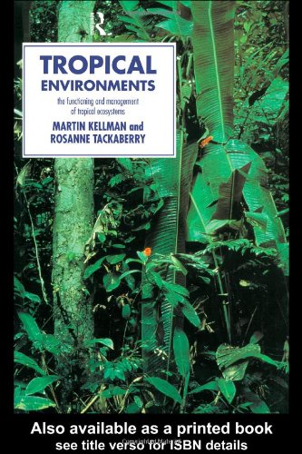 Tropical Environments The Functioning And Management Of Tropical Ecosystems 1st Edition Martin C Kellman