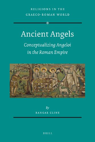 Ancient Angels Conceptualizing Angeloi In The Roman Empire Religions In The Graecoroman World Rangar Cline