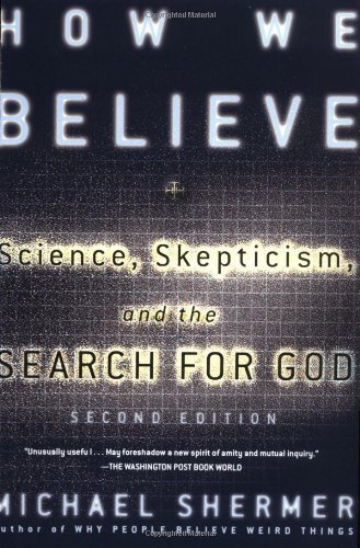 How We Believe Science Skepticism And The Search For God Second Edition 2nd Michael Shermer