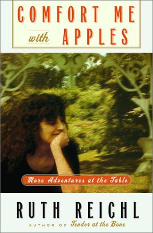 Comfort Me With Apples More Adventures At The Table Ruth Reichl