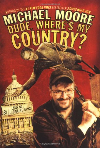 Dude Wheres My Country 1st Michael Moore