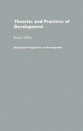 Routledge Perspectives On Development Set Theories And Practices Of Development Volume 8 Katie Willis