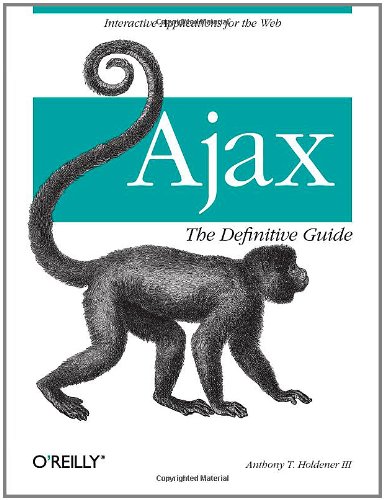 Ajax The Definitive Guide First Edition Anthony T Holdener Iii