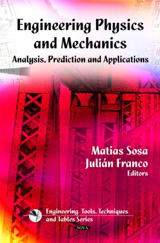 Engineering Physics And Mechanics Analyses Prediction And Applications Engineering Tools Techniques And Tables Matias Sosa