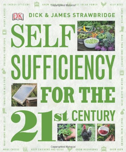 Self Sufficiency For The 21st Century 1st Edition Dick Strawbridge