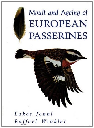 Moult And Ageing Of European Passerines 1st Edition Lukas Jenni