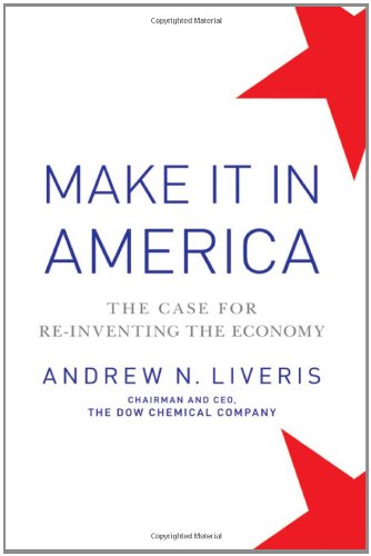 Make It In America The Case For Reinventing The Economy Updated Edition 1st Edition Andrew Liveris
