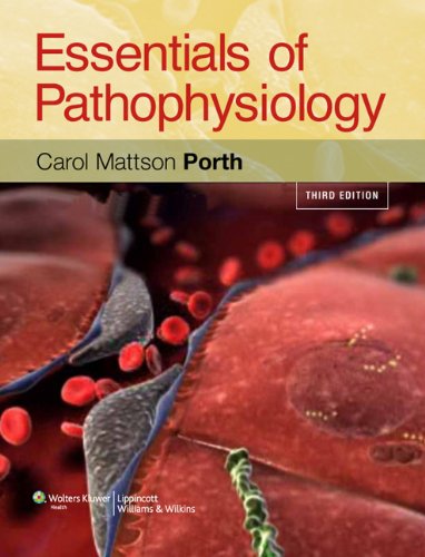 Essentials Of Pathophysiology Concepts Of Altered Health States 3rd Edition 3rd Edition Carol Mattson Porth