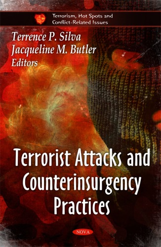 Terrorism Hot Spots And Conflictrelated Issues Terrorist Attacks And Counterinsurgency Practices Terrence P Silva And Jacqueline M Butler Eds
