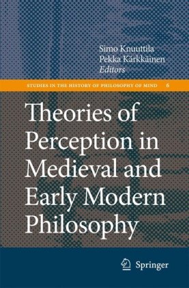 Theories Of Perception In Medieval And Early Modern Philosophy 1st Edition Simo Knuuttila Auth