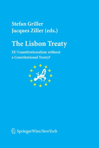 The Lisbon Treaty Eu Constitutionalism Without A Constitutional Treaty Schriftenreihe Der Sterreichischen Gesellschaft Fr Europaforschung Ecsa Association Of Austria Publication Series 1st Edition Stefan Griller