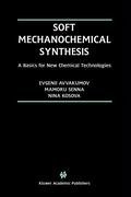 Soft Mechanochemical Synthesis A Basis For New Chemical Technologies 1st Edition Evgeni Grigorevich Avvakumov