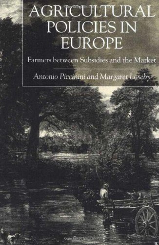 Agricultural Policies In Europe And The Usa Farmers Between Subsidies And The Market Antonio Piccinini