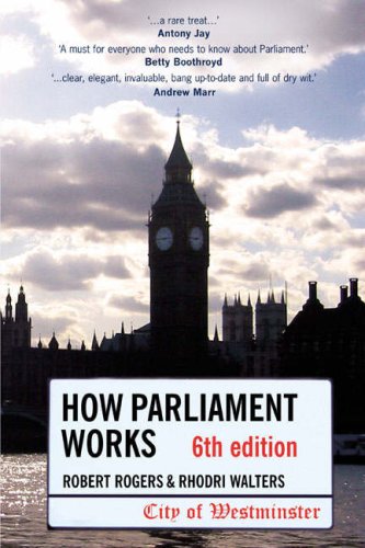 How Parliament Works 6th Edition 6th Edition Robert Rogers Rhodri Walters