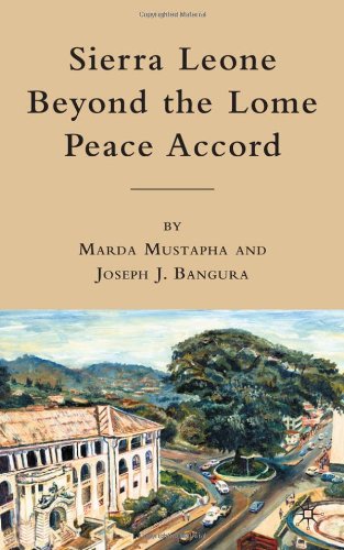 Sierra Leone Beyond The Lome Peace Accord Marda Mustapha Joseph J Bangura