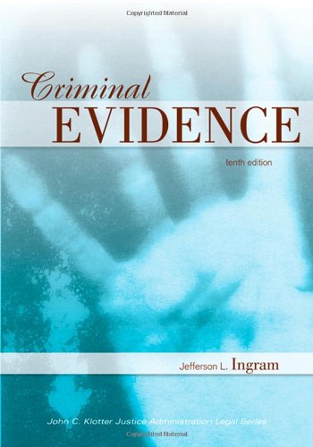 Criminal Evidence Tenth Edition John C Klotter Justice Administration Legal Series 10th Edition Jefferson L Ingram