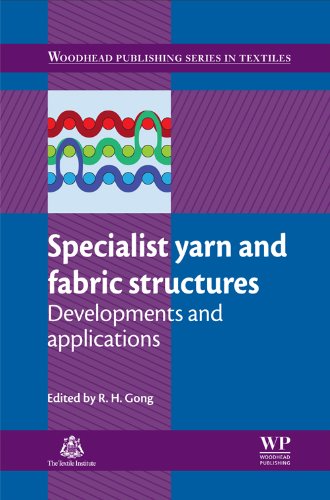 Specialist Yarn And Fabric Structures Developments And Applications Woodhead Publishing Series In Textiles R Hugh Gong
