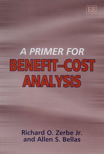 A Primer For Benefitcost Analysis Richard O Jr Zerbe Allen S Bellas