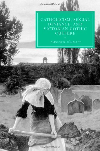 Catholicism Sexual Deviance And Victorian Gothic Culture 1st Edition Patrick R Omalley