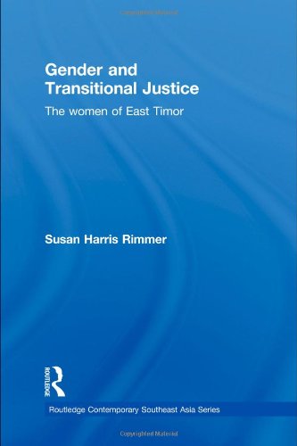 Gender And Transitional Justice The Women Of East Timor Routledge Contemporary Southeast Asia Series 1st Edition Susan Harris Rimmer